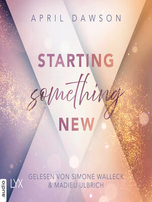 cover image of Starting Something New--Starting Something, Teil 1 (Ungekürzt)